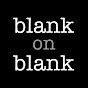 Blank on Blank - @BlankonblankOrg  YouTube Profile Photo