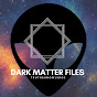 Dark Matter Files - @DarkMatterFiles YouTube Profile Photo