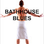 Bathhouse Blues YouTube Profile Photo