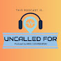 Uncalled For Video Interviews - @uncalledforvideointerviews4697 YouTube Profile Photo