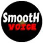 SmootH Voice - @SmootHVoice YouTube Profile Photo