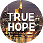 True Hope. - @truehopemediaHD YouTube Profile Photo