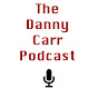 The Danny Carr Podcast! - @thedannycarrpodcast5011 YouTube Profile Photo