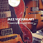 Jazz Vocabulary - @JazzVocabulary YouTube Profile Photo