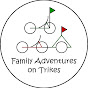 Family Adventures on Trikes - @familyadventuresontrikes5091 YouTube Profile Photo