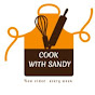 Cook With Sandy - @cookwithsandy3457 YouTube Profile Photo