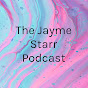 The Jayme Starr Podcast - @thejaymestarrpodcast5625 YouTube Profile Photo