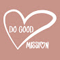 Do Good Mission - @dogoodmission1127 YouTube Profile Photo