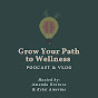 Grow Your Path to Wellness YouTube Profile Photo