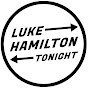 Luke Hamilton Tonight - @lukehamiltontonight6978 YouTube Profile Photo