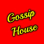 Gossip House - @gossiphouse9025 YouTube Profile Photo