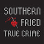 Southern Fried True Crime - @SouthernFriedTrueCrime YouTube Profile Photo