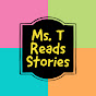 Ms. T Reads Stories - @ms.treadsstories4533 YouTube Profile Photo