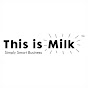 This is Milk Ltd YouTube Profile Photo