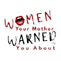 Women Your Mother Warned You About Podcast YouTube Profile Photo