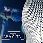 Your Way Tv YouTube Profile Photo