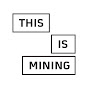 This Is Mining YouTube Profile Photo