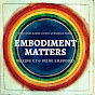 Embodiment Matters - @embodimentmatters7211 YouTube Profile Photo