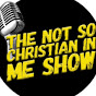 The Not So Christian In Me Show - @thenotsochristianinmeshow YouTube Profile Photo