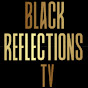 BLACK REFLECTIONS TV YouTube Profile Photo