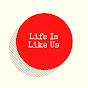Life is Like Us - @lifeislikeus4361 YouTube Profile Photo