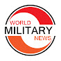 World Military News - @WorldMilitaryNews1945 YouTube Profile Photo