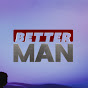 Better Man Show - @bettermanshow9624 YouTube Profile Photo