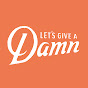 Let's Give A Damn - @LetsGiveADamn YouTube Profile Photo