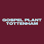Gospel Plant Tottenham - @gospelplanttottenham6799 YouTube Profile Photo