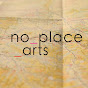 No Place Arts - @noplacearts261 YouTube Profile Photo