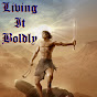 Living IT Boldly - @livingitboldly4761 YouTube Profile Photo