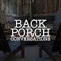 Back Porch Conversations - @backporchconversations YouTube Profile Photo