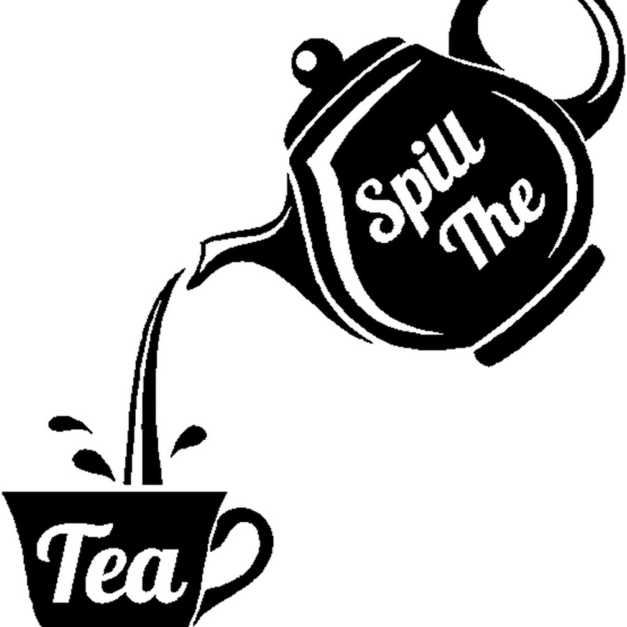Чай лайк. Spill сленг. Spill the Tea.