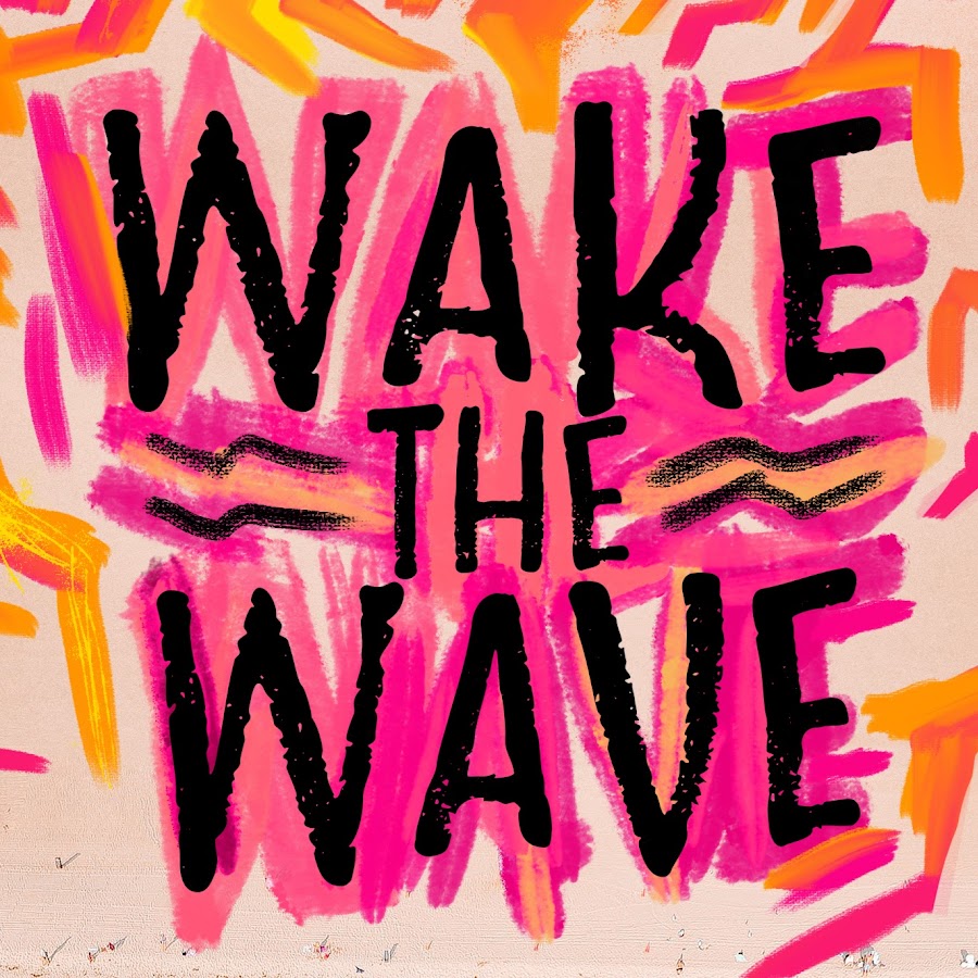 Fire wake. Wake to Wave.