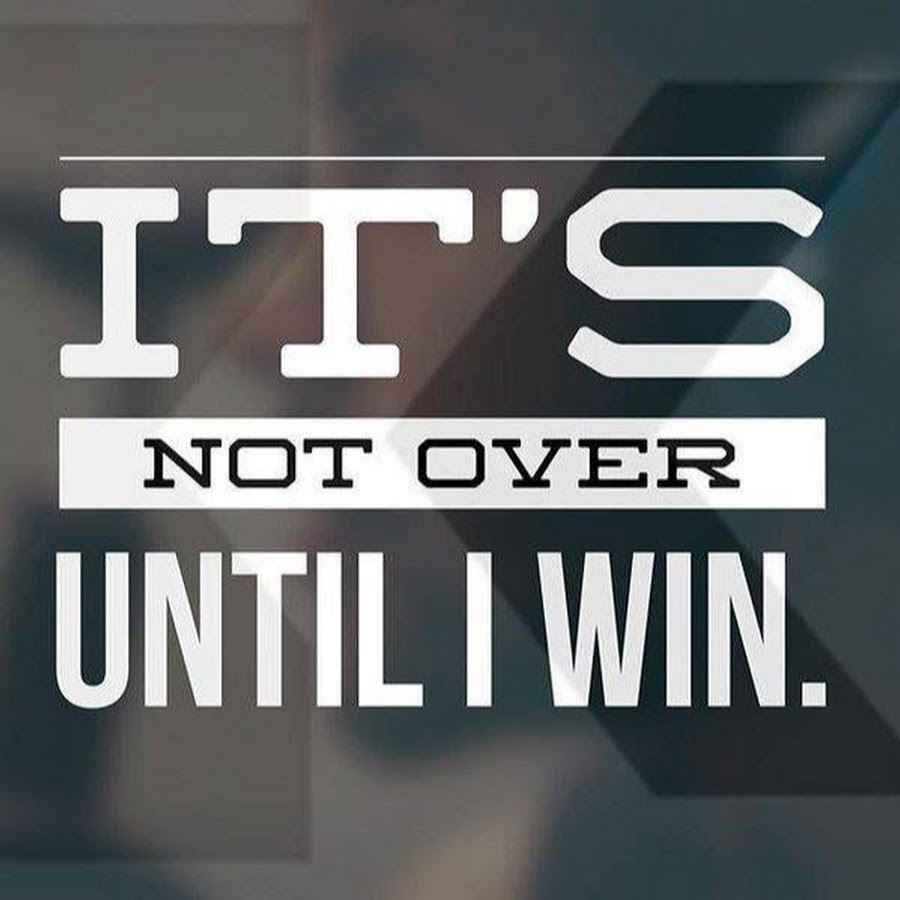 Won me over. Its not over until i win. Until you win. Until i win. It's not over until i win обои.