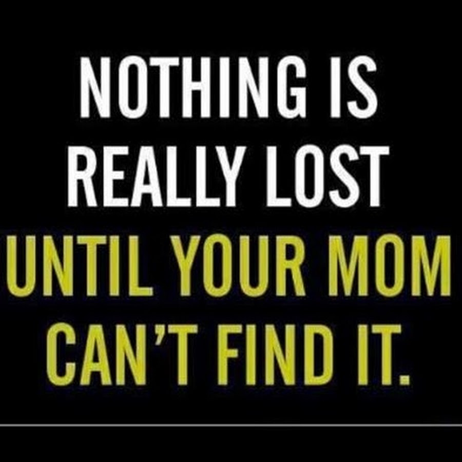 Has already started. Nothing is really Lost until your mom. Табличка nothing is Lost until mom can find it купить.