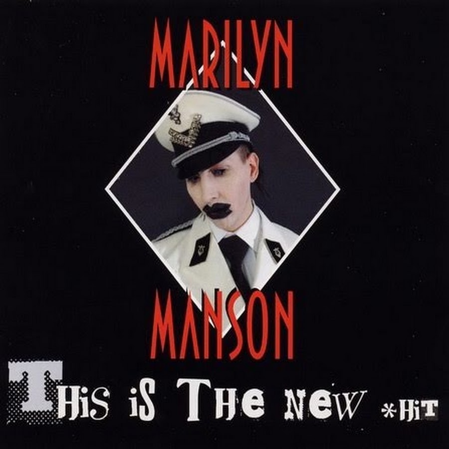 This is the new shit. Marilyn Manson - this is the New *Hit.