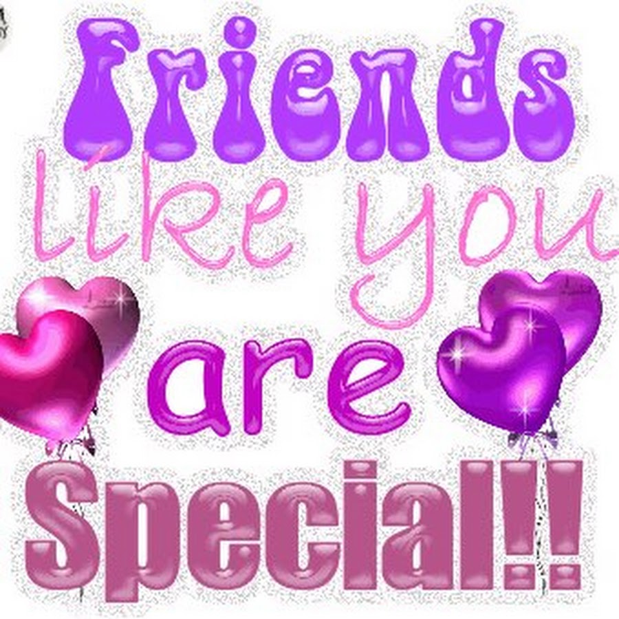 My special best friend. You are Special. Special friends.