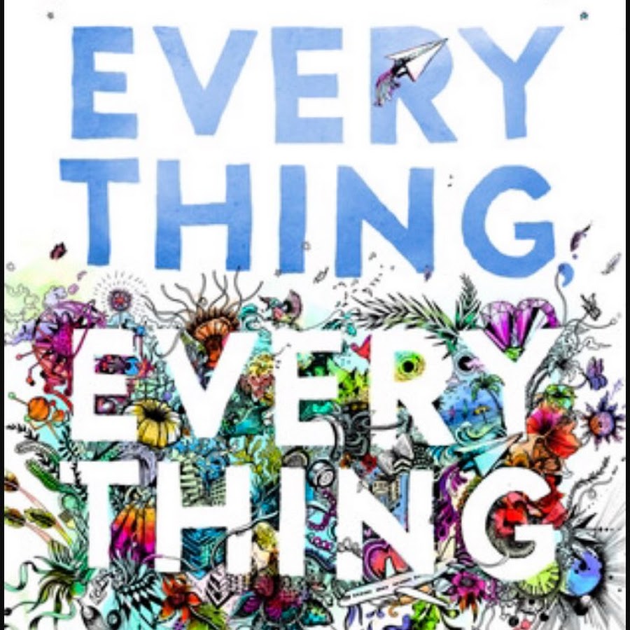 Everything.