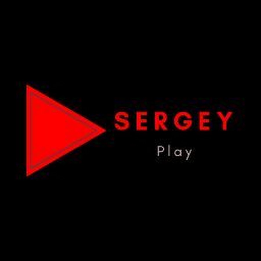 Sergey play. Let's Play Sergey. Sergey Play перевод на русский.