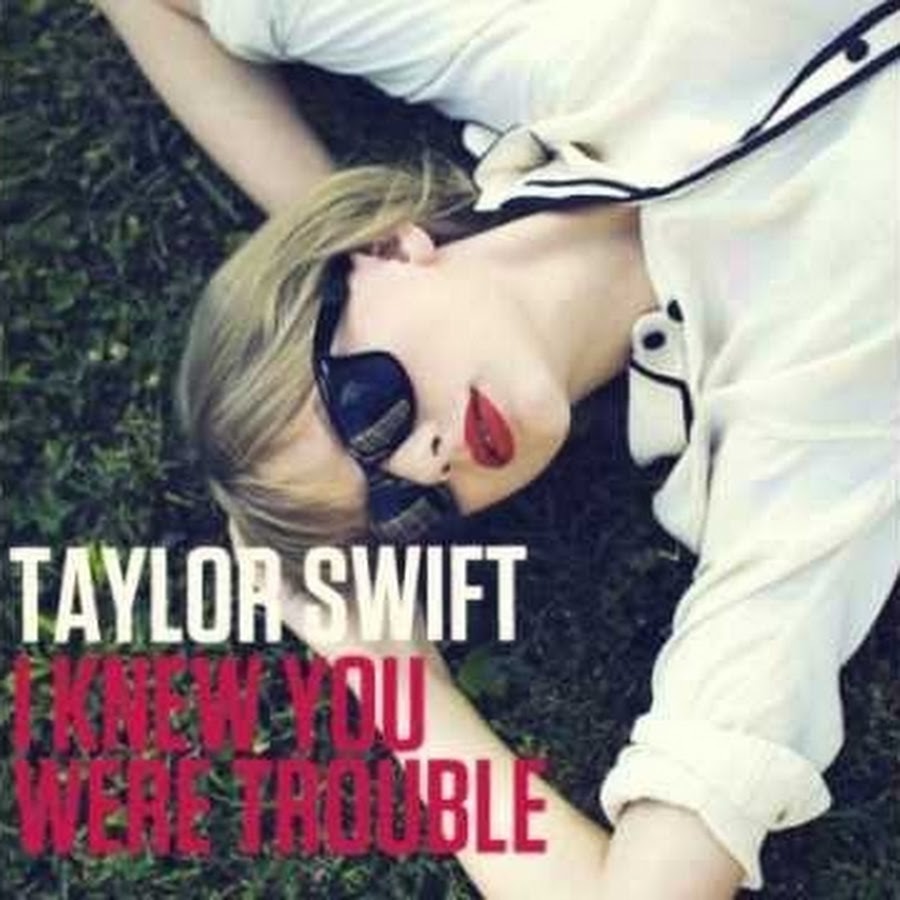 I knew you were t. I knew you were Trouble Тейлор Свифт. Тейлор Свифт трабл. Taylor Swift i knew you were Trouble обложка. Taylor Swift: i knew you were Trouble фильм 2012.