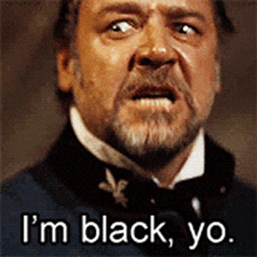Im black. Нигга gif. You know nothing of Javert.