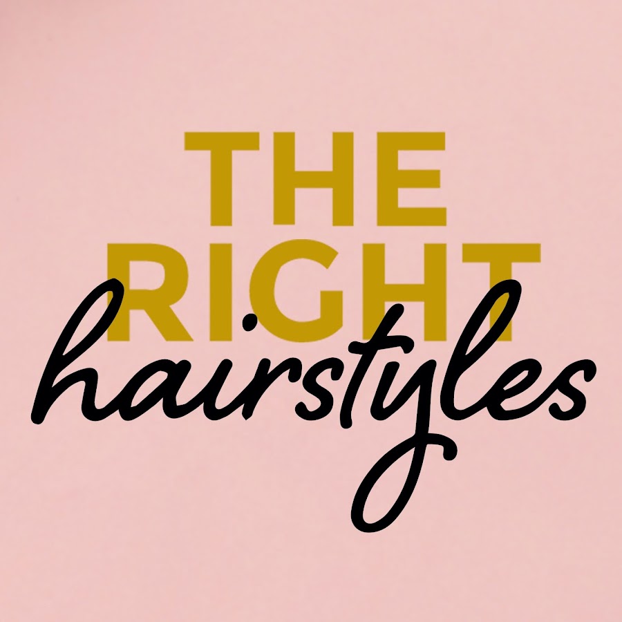 The Right Hairstyles - Youtube