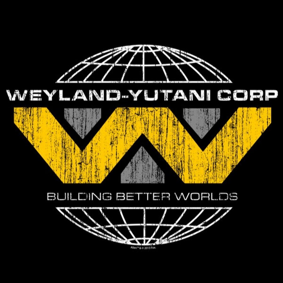 Building better worlds. Вейланд Ютани. Вейланд Ютани Корпорация. Вейланд Ютани логотип. Weyland-Yutani Corporation чужой.