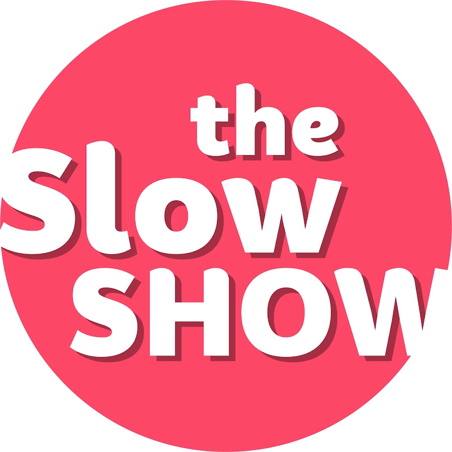 Slow show