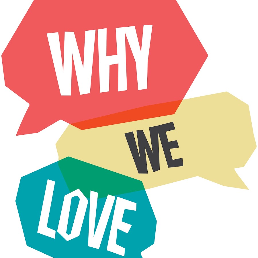 Why we are. We Love. We Love исполнитель. Why we. Why we Love book.