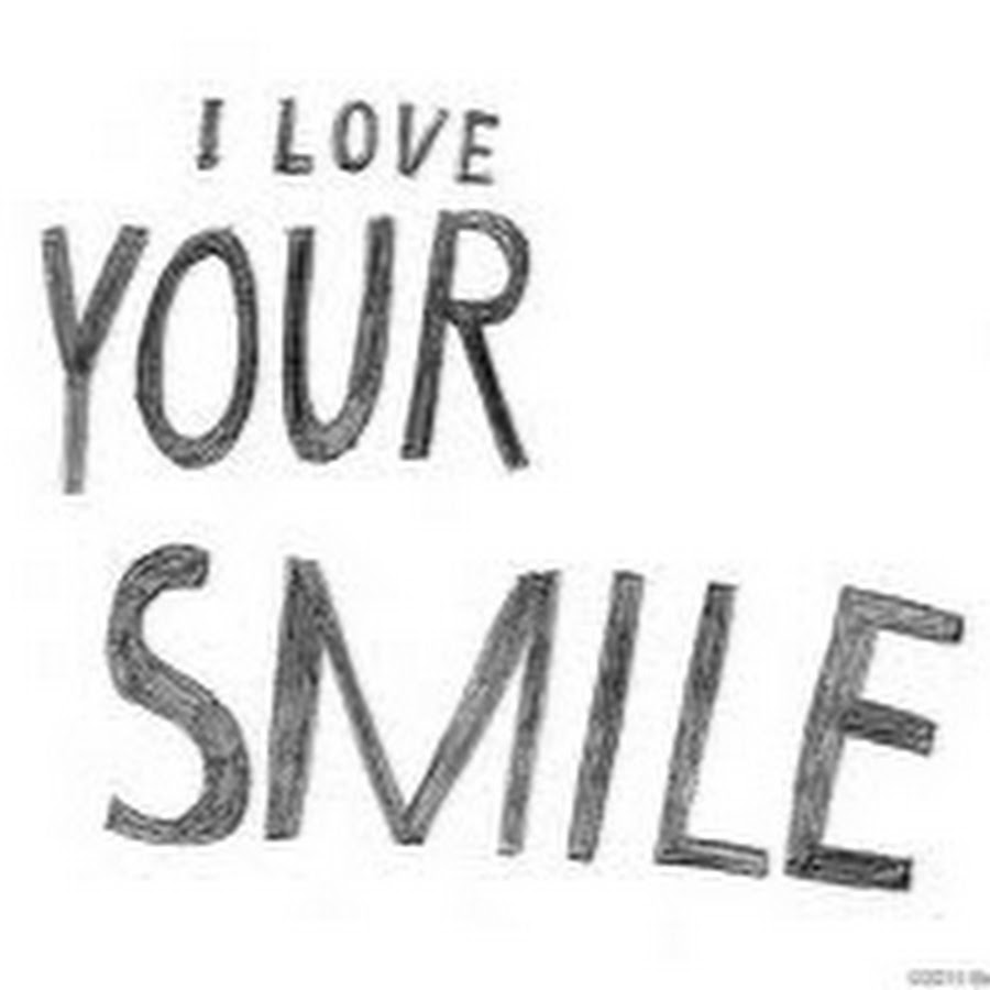 Your smile. Люблю твою улыбку. I Love your smile. Я люблю твою улыбку я люблю. Мне Нравится твоя улыбка.