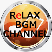 Relax Music BGM CHANNEL YouTuber