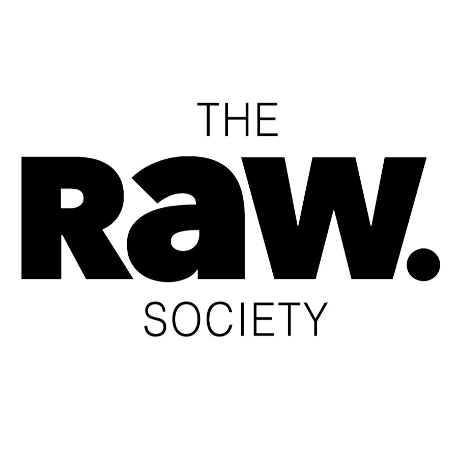 The raw. Raw. Theater Society Raw.