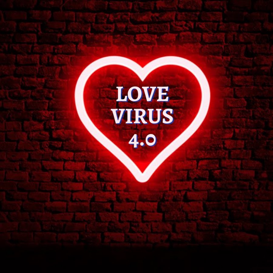 Your real love. Love virus. The real... Love.